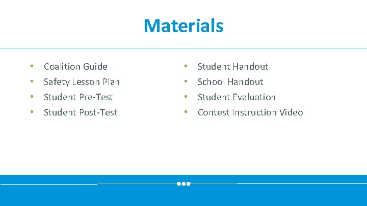 Materials • • Coalition Guide Safety Lesson Plan Student Pre-Test Student Post-Test • •