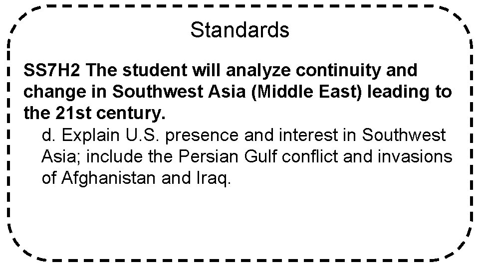 Standards SS 7 H 2 The student will analyze continuity and change in Southwest