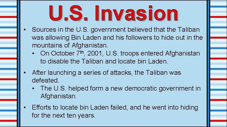 U. S. Invasion • Sources in the U. S. government believed that the Taliban