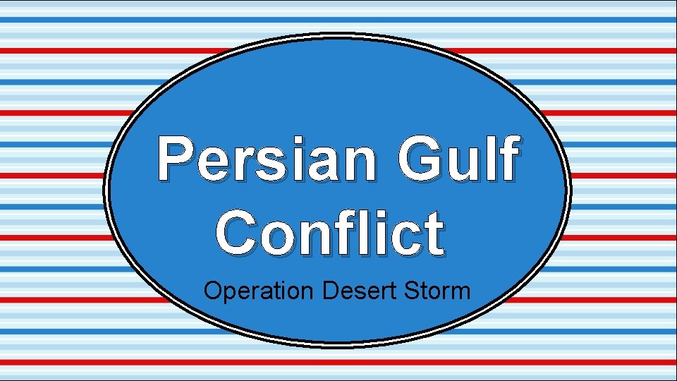 Persian Gulf Conflict Operation Desert Storm 