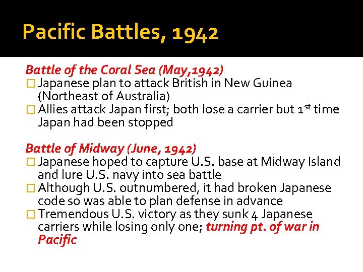 Pacific Battles, 1942 Battle of the Coral Sea (May, 1942) � Japanese plan to