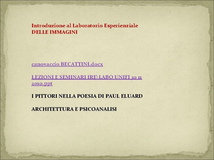 Introduzione al Laboratorio Esperienziale DELLE IMMAGINI canovaccio BECATTINI. docx LEZIONI E SEMINARI IRELABO UNIFI