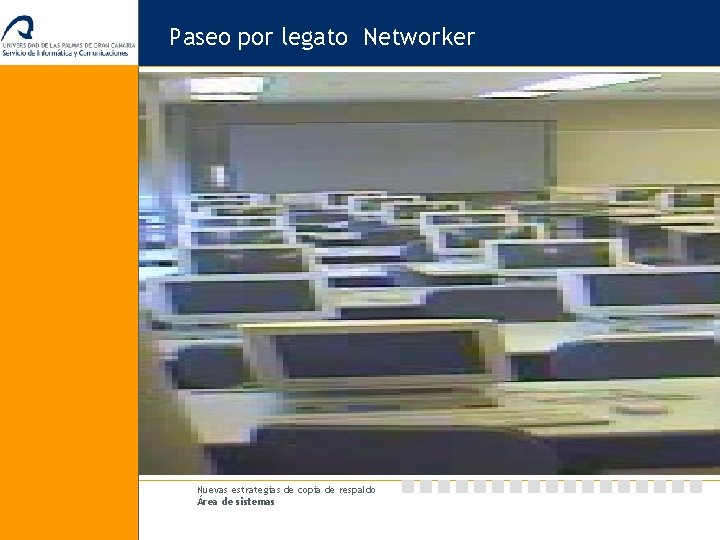 Paseo por legato Networker Nuevas estrategias de copia de respaldo Área de sistemas 