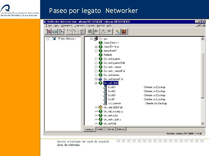 Paseo por legato Networker Nuevas estrategias de copia de respaldo Área de sistemas 