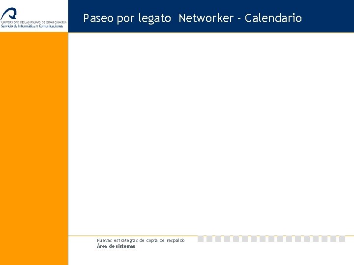 Paseo por legato Networker - Calendario Nuevas estrategias de copia de respaldo Área de