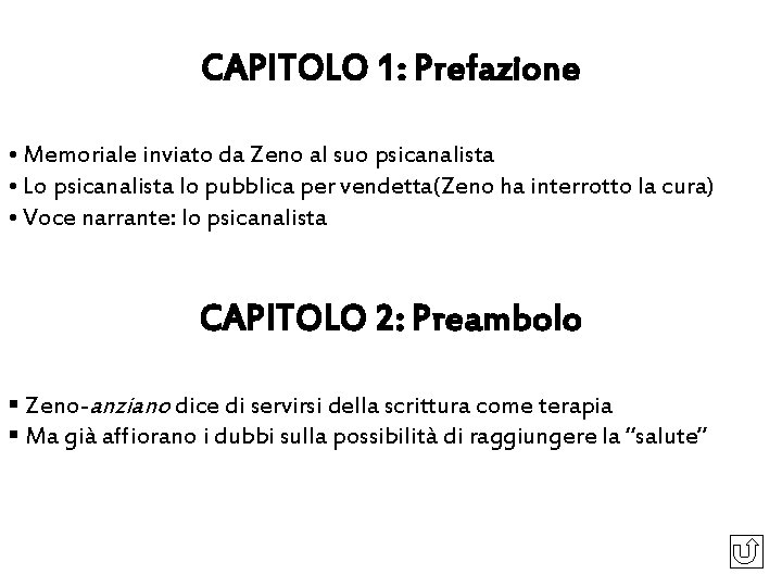 CAPITOLO 1: Prefazione • Memoriale inviato da Zeno al suo psicanalista • Lo psicanalista