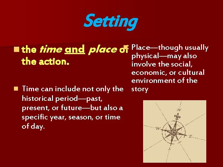 Setting n Place—though usually n the time and place of physical—may also the action.