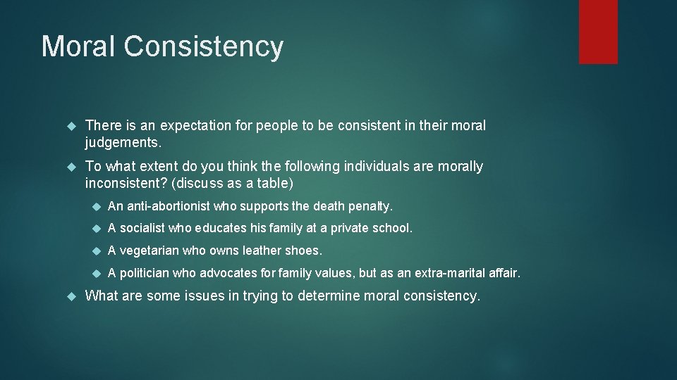 Moral Consistency There is an expectation for people to be consistent in their moral