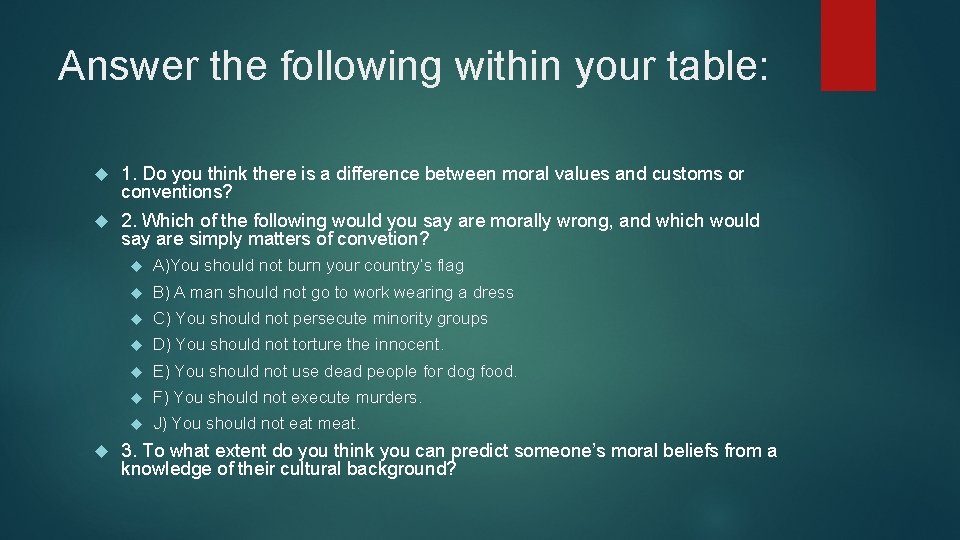 Answer the following within your table: 1. Do you think there is a difference