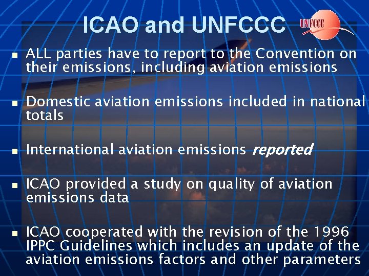 ICAO and UNFCCC n n n ALL parties have to report to the Convention