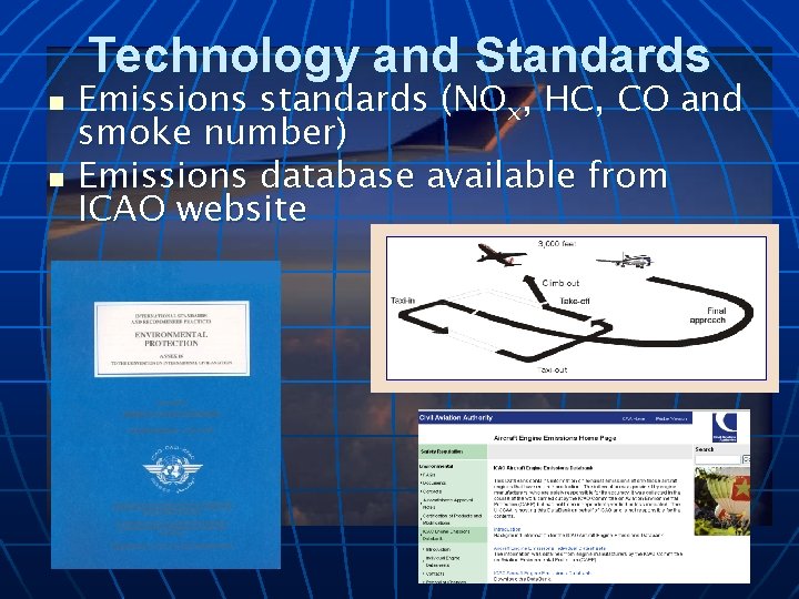 Technology and Standards n n Emissions standards (NOx, HC, CO and smoke number) Emissions
