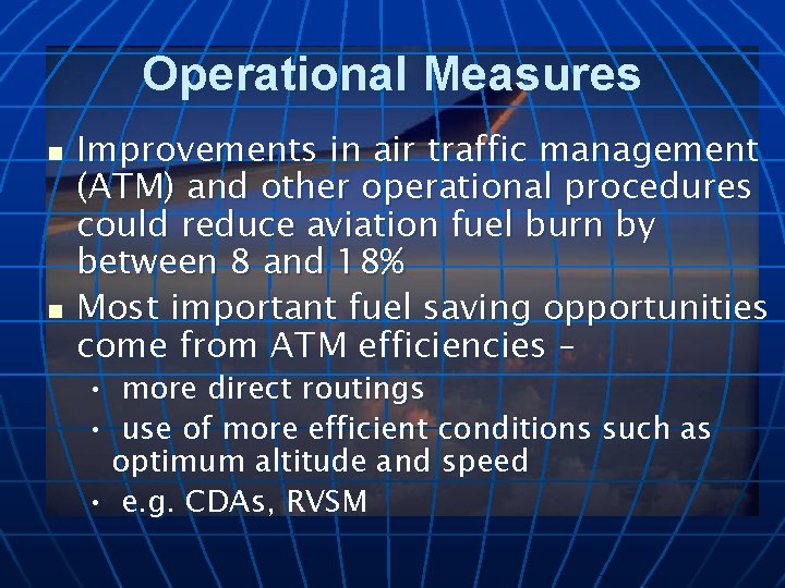 Operational Measures n n Improvements in air traffic management (ATM) and other operational procedures