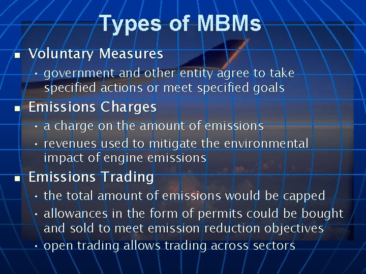 Types of MBMs n Voluntary Measures • government and other entity agree to take
