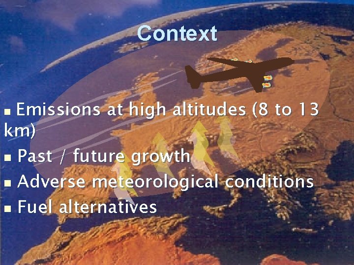 Context Emissions at high altitudes (8 to 13 km) n Past / future growth