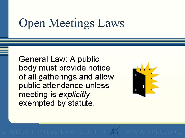 Open Meetings Laws General Law: A public body must provide notice of all gatherings