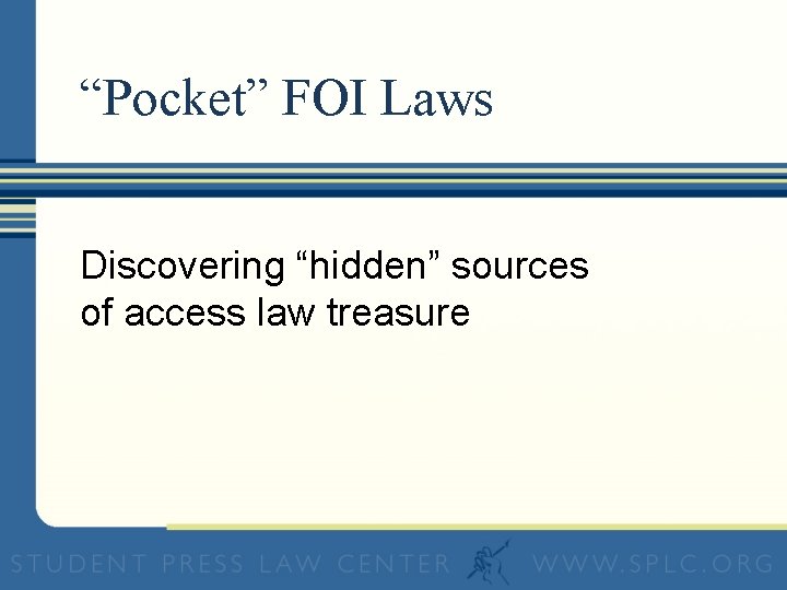 “Pocket” FOI Laws Discovering “hidden” sources of access law treasure 