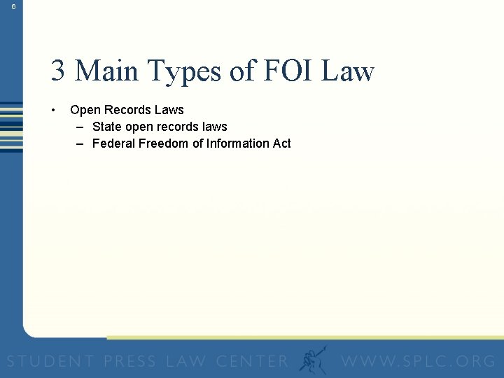 6 3 Main Types of FOI Law • Open Records Laws – State open