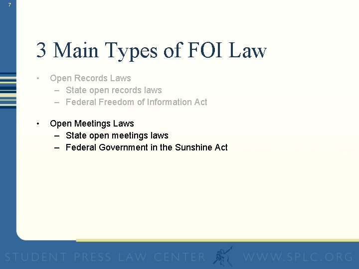 7 3 Main Types of FOI Law • Open Records Laws – State open