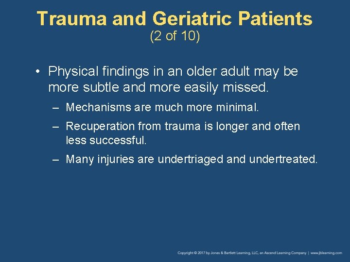 Trauma and Geriatric Patients (2 of 10) • Physical findings in an older adult