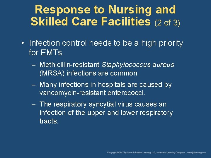 Response to Nursing and Skilled Care Facilities (2 of 3) • Infection control needs