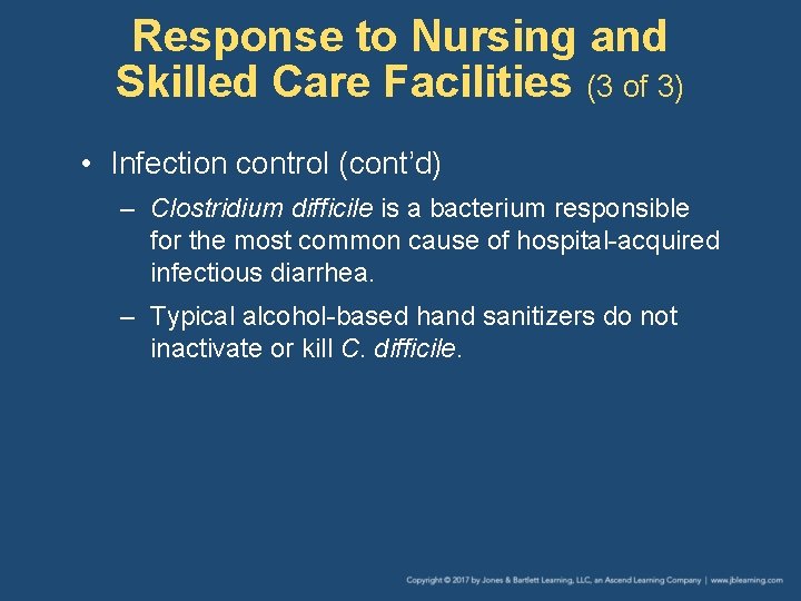 Response to Nursing and Skilled Care Facilities (3 of 3) • Infection control (cont’d)