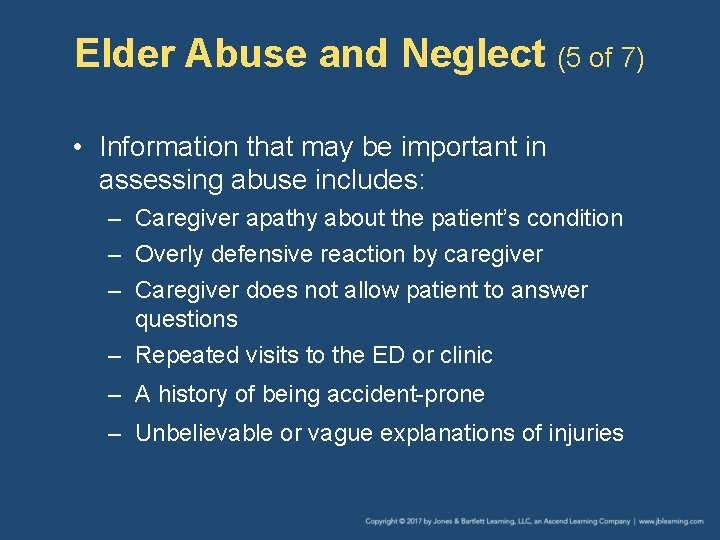 Elder Abuse and Neglect (5 of 7) • Information that may be important in