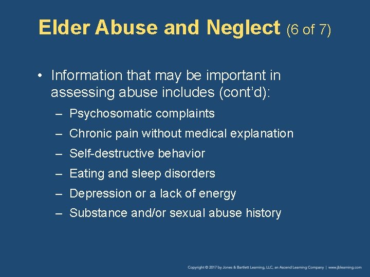 Elder Abuse and Neglect (6 of 7) • Information that may be important in