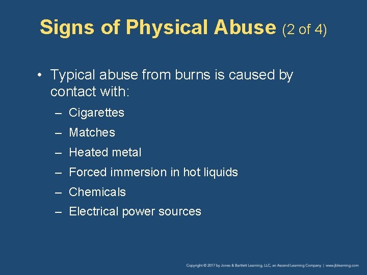 Signs of Physical Abuse (2 of 4) • Typical abuse from burns is caused