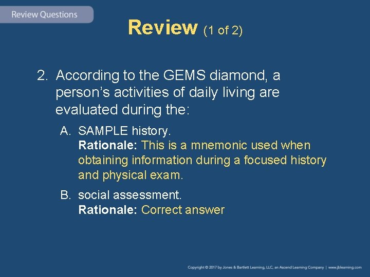 Review (1 of 2) 2. According to the GEMS diamond, a person’s activities of