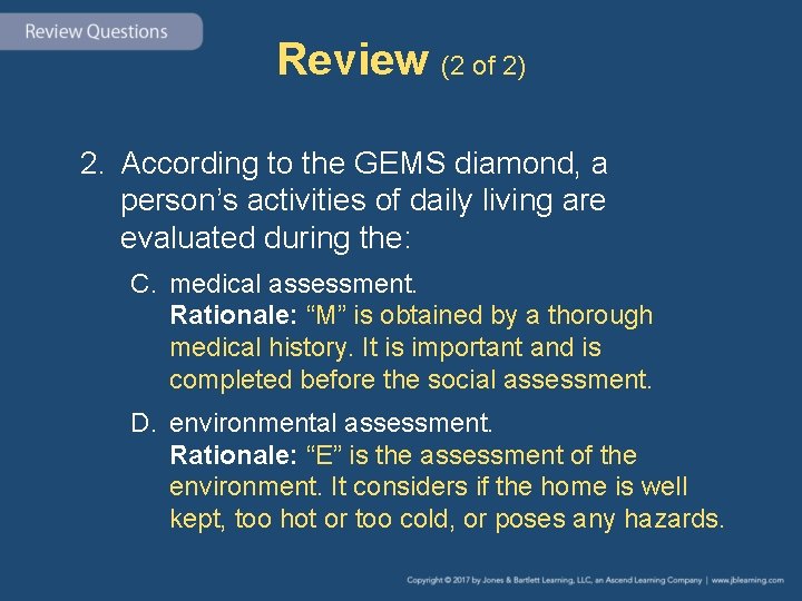 Review (2 of 2) 2. According to the GEMS diamond, a person’s activities of