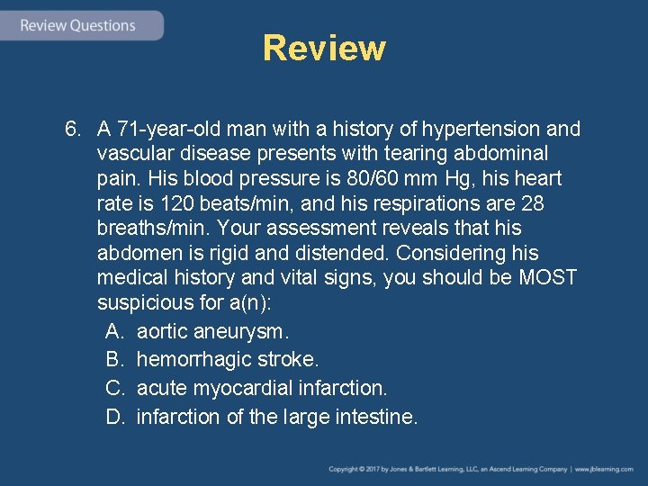 Review 6. A 71 -year-old man with a history of hypertension and vascular disease