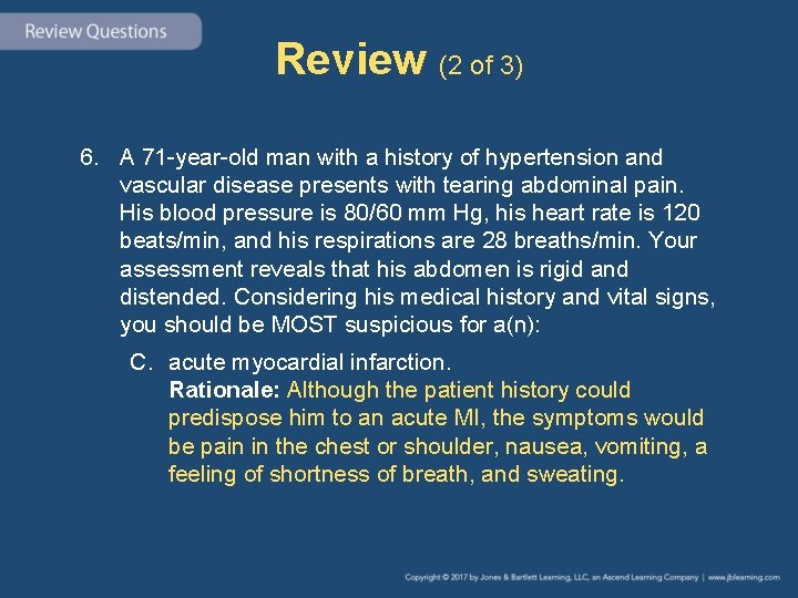 Review (2 of 3) 6. A 71 -year-old man with a history of hypertension