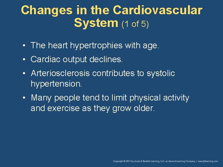 Changes in the Cardiovascular System (1 of 5) • The heart hypertrophies with age.