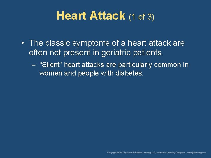 Heart Attack (1 of 3) • The classic symptoms of a heart attack are