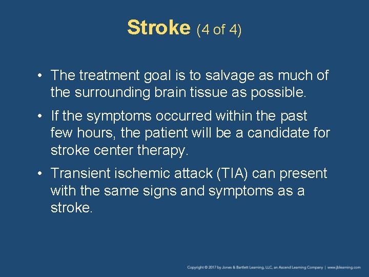 Stroke (4 of 4) • The treatment goal is to salvage as much of