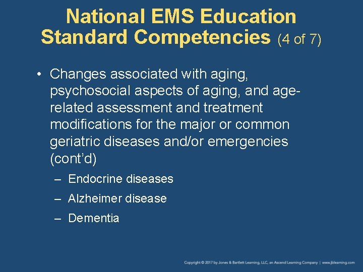 National EMS Education Standard Competencies (4 of 7) • Changes associated with aging, psychosocial National EMS Education Standard Competencies (4 of 7) • Changes associated with aging, psychosocial