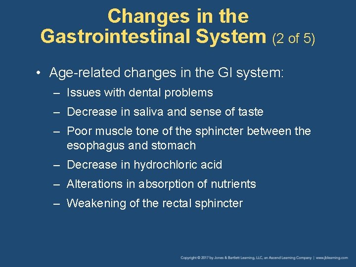 Changes in the Gastrointestinal System (2 of 5) • Age-related changes in the GI