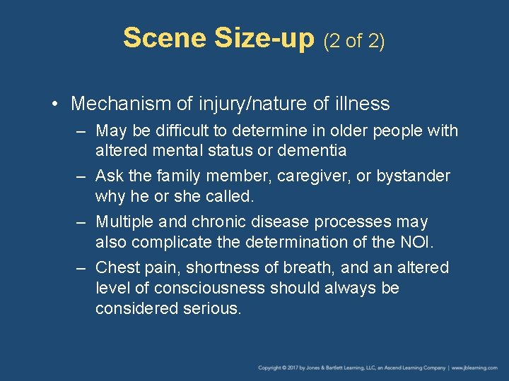 Scene Size-up (2 of 2) • Mechanism of injury/nature of illness – May be