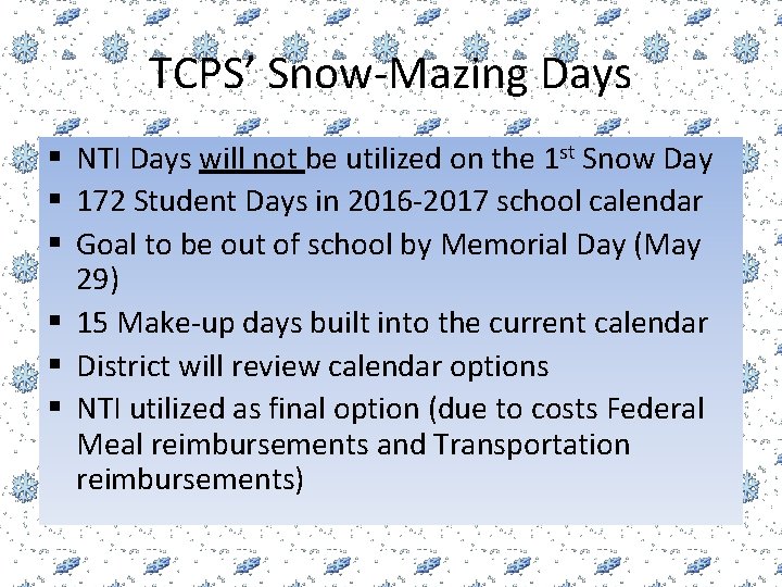 TCPS’ Snow-Mazing Days § NTI Days will not be utilized on the 1 st