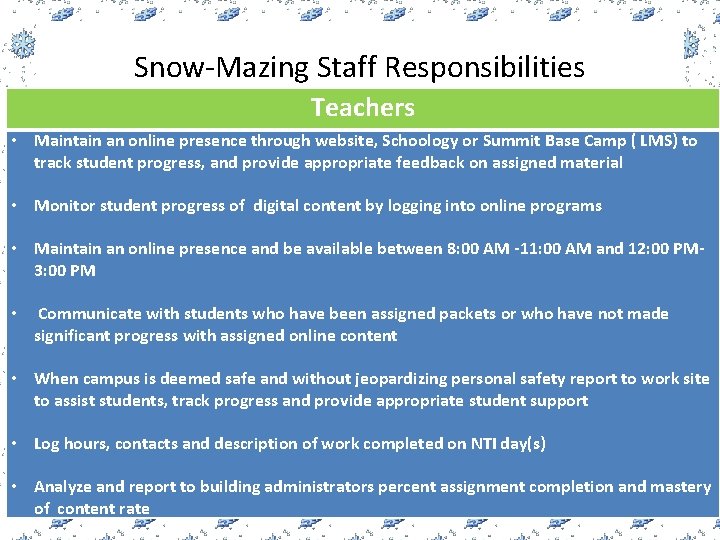 Snow-Mazing Staff Responsibilities Teachers • Maintain an online presence through website, Schoology or Summit