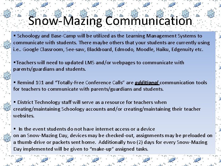 Snow-Mazing Communication § Schoology and Base-Camp will be utilized as the Learning Management Systems