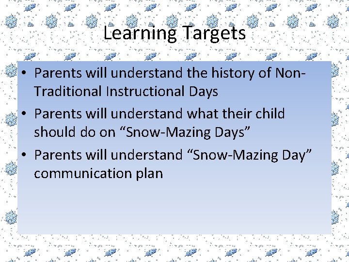 Learning Targets • Parents will understand the history of Non. Traditional Instructional Days • Learning Targets • Parents will understand the history of Non. Traditional Instructional Days •