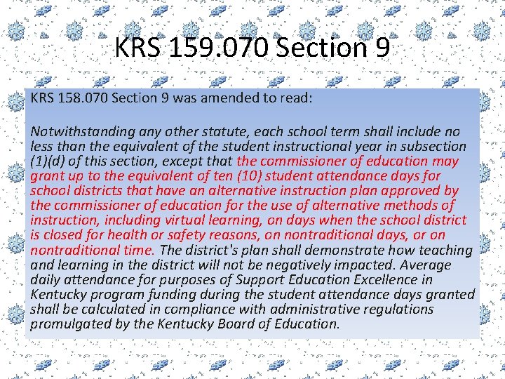 KRS 159. 070 Section 9 KRS 158. 070 Section 9 was amended to read: