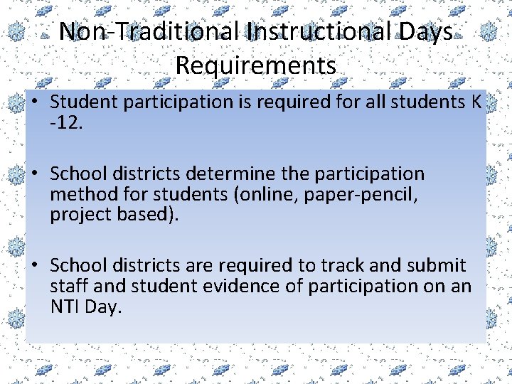 Non-Traditional Instructional Days Requirements • Student participation is required for all students K -12.