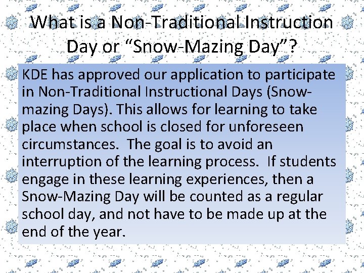 What is a Non-Traditional Instruction Day or “Snow-Mazing Day”? KDE has approved our application