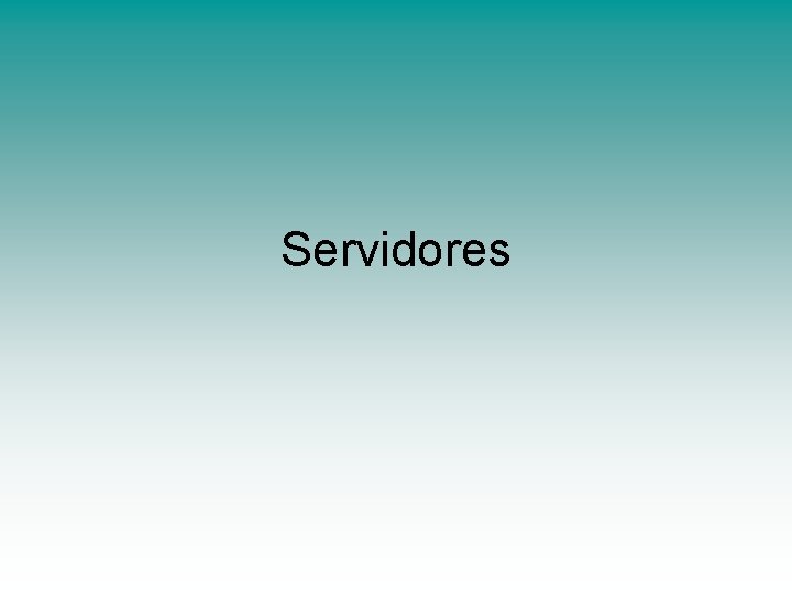 Servidores Servidores