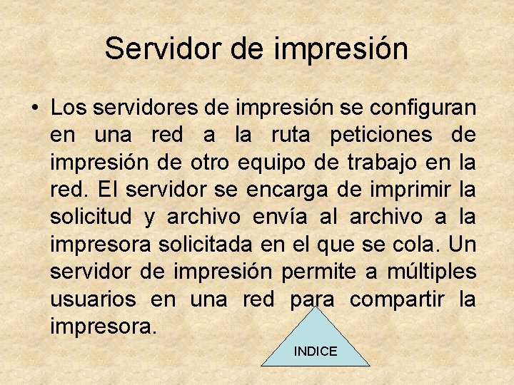 Servidor de impresión • Los servidores de impresión se configuran en una red a