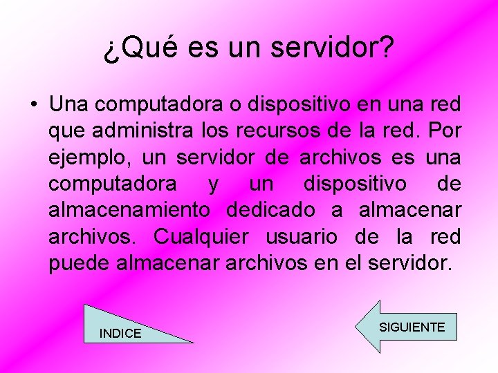 ¿Qué es un servidor? • Una computadora o dispositivo en una red que administra