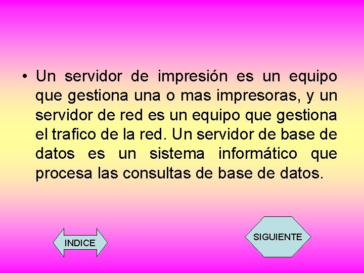 • Un servidor de impresión es un equipo que gestiona una o mas • Un servidor de impresión es un equipo que gestiona una o mas
