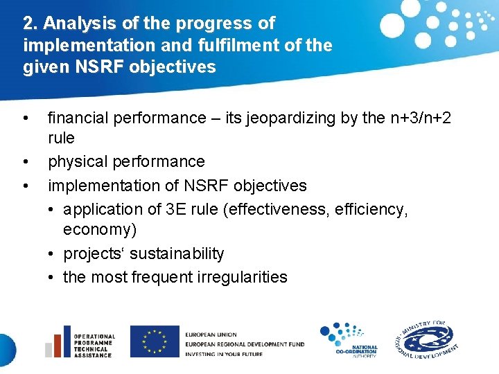 2. Analysis of the progress of implementation and fulfilment of the given NSRF objectives